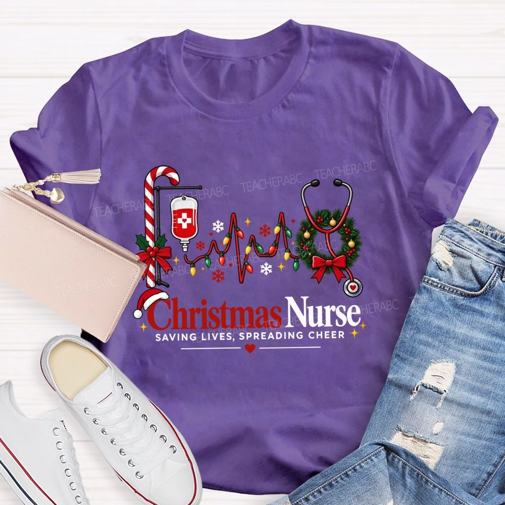 Christmas Nurse Saving Lives Spreading Cheer Teacher T-shirt