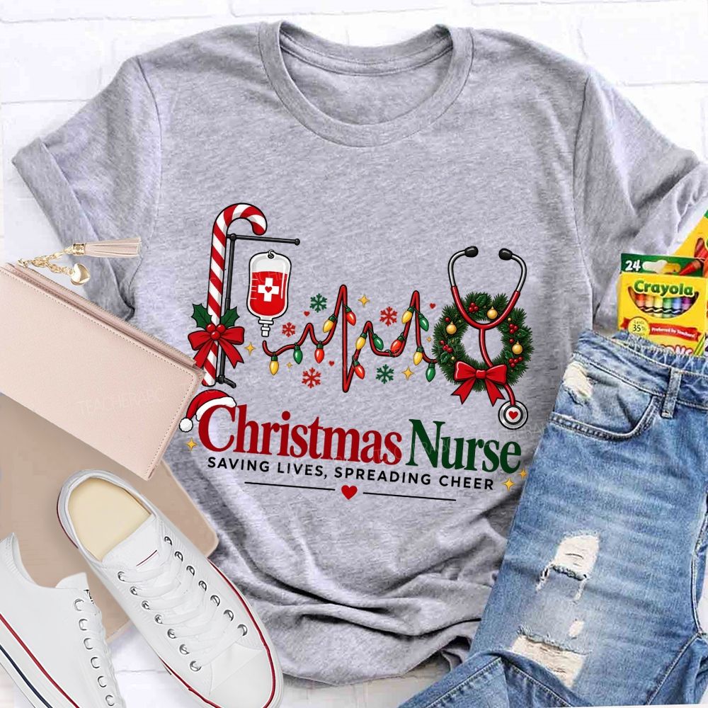 Christmas Nurse Saving Lives Spreading Cheer Teacher T-shirt