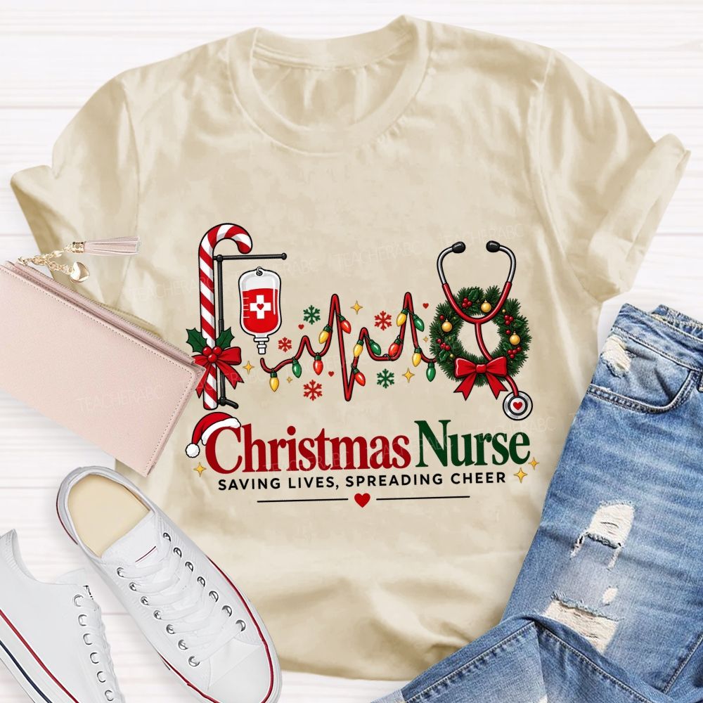 Christmas Nurse Saving Lives Spreading Cheer Teacher T-shirt