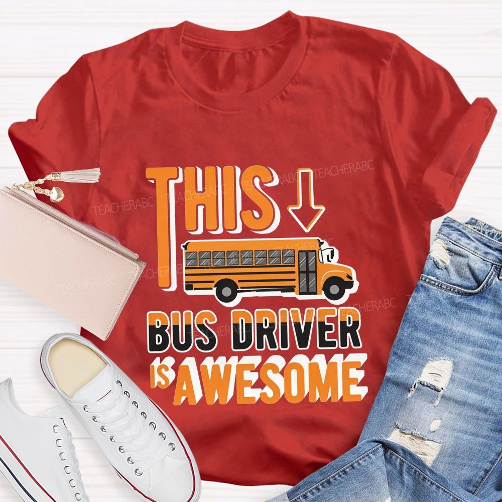 This Bus Driver Is Awesome Orange Letter Teacher T-shirt