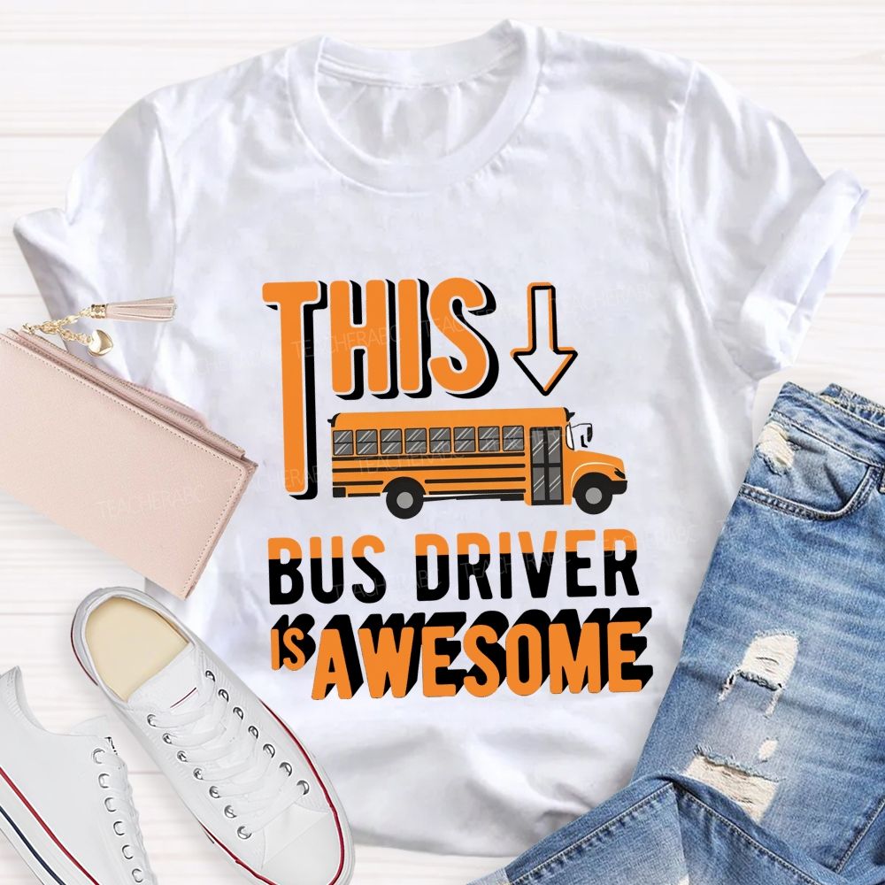 This Bus Driver Is Awesome Orange Letter Teacher T-shirt