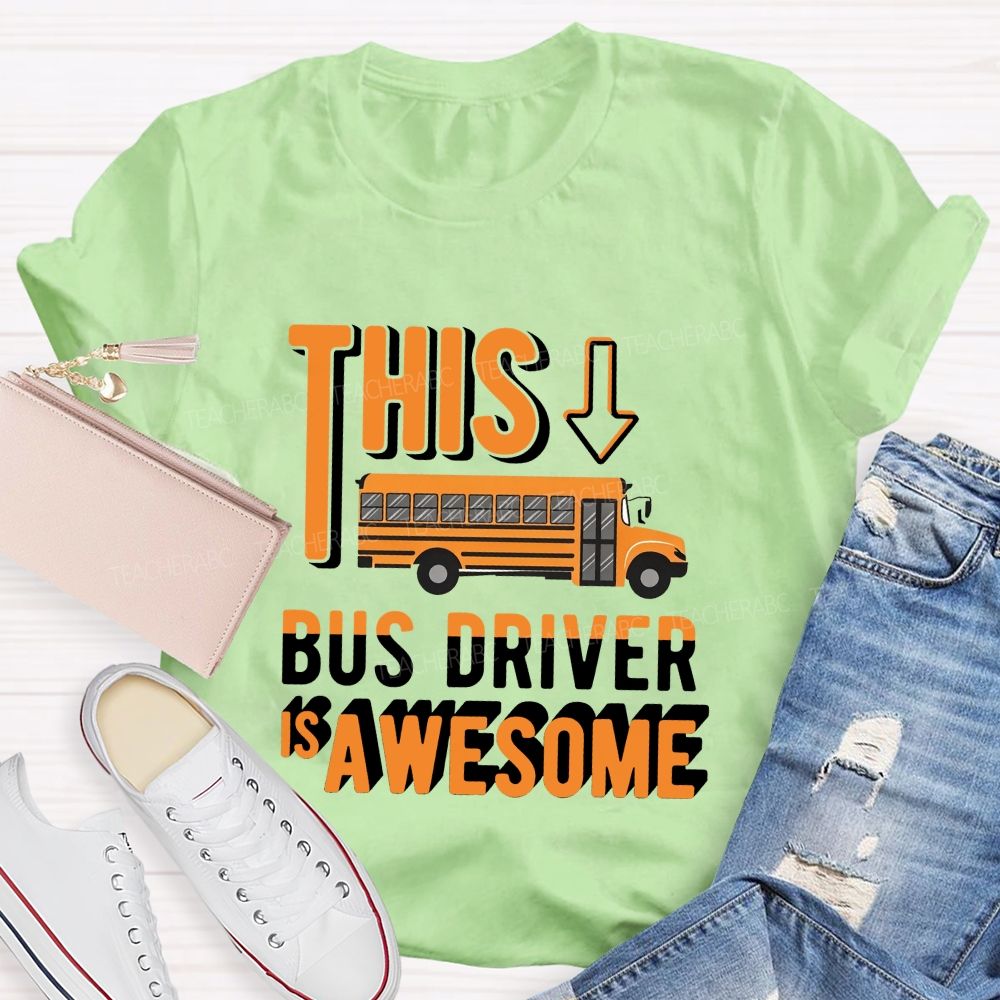 This Bus Driver Is Awesome Orange Letter Teacher T-shirt