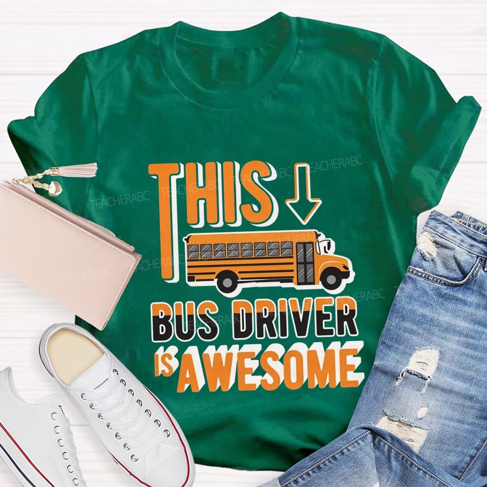 This Bus Driver Is Awesome Orange Letter Teacher T-shirt
