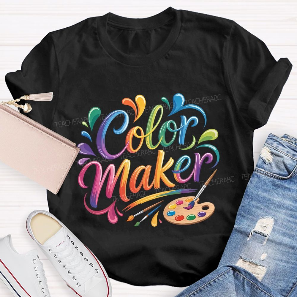 Color Maker Art Teacher T-shirt