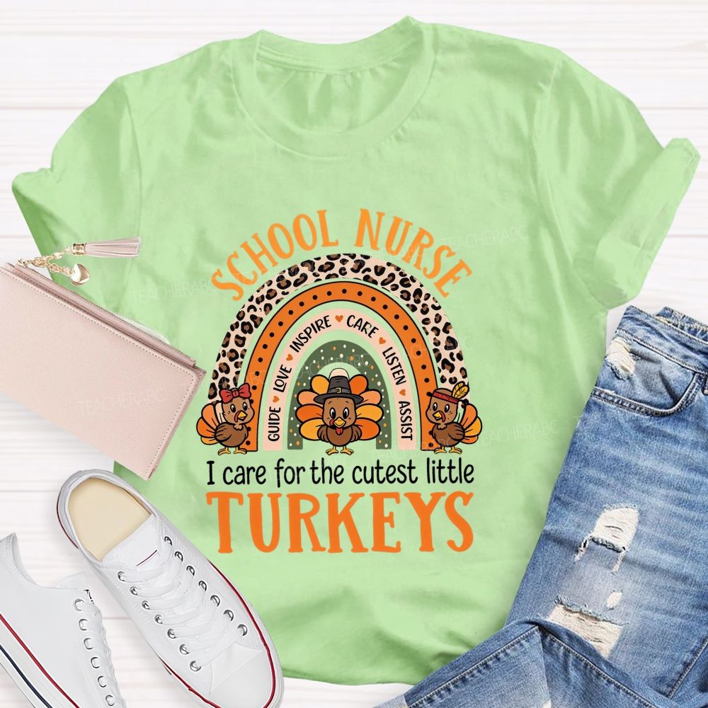 School Nurse I Care For The Cutest Little Turkeys Teacher T-shirt