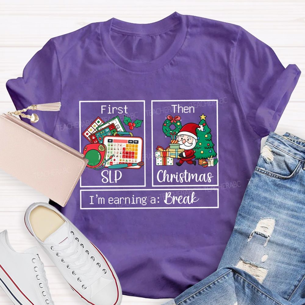 First Slp Then Christmas Slp Holiday Humor Teacher T-shirt