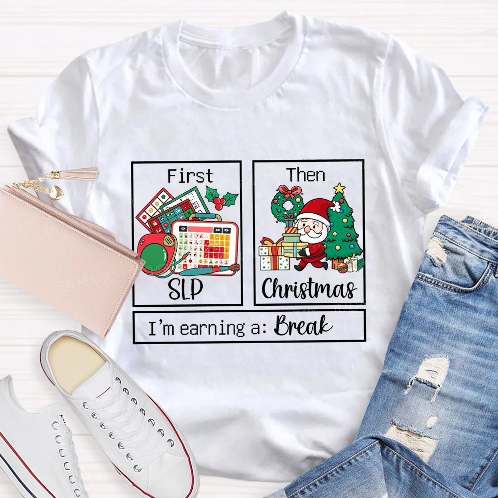 First Slp Then Christmas Slp Holiday Humor Teacher T-shirt