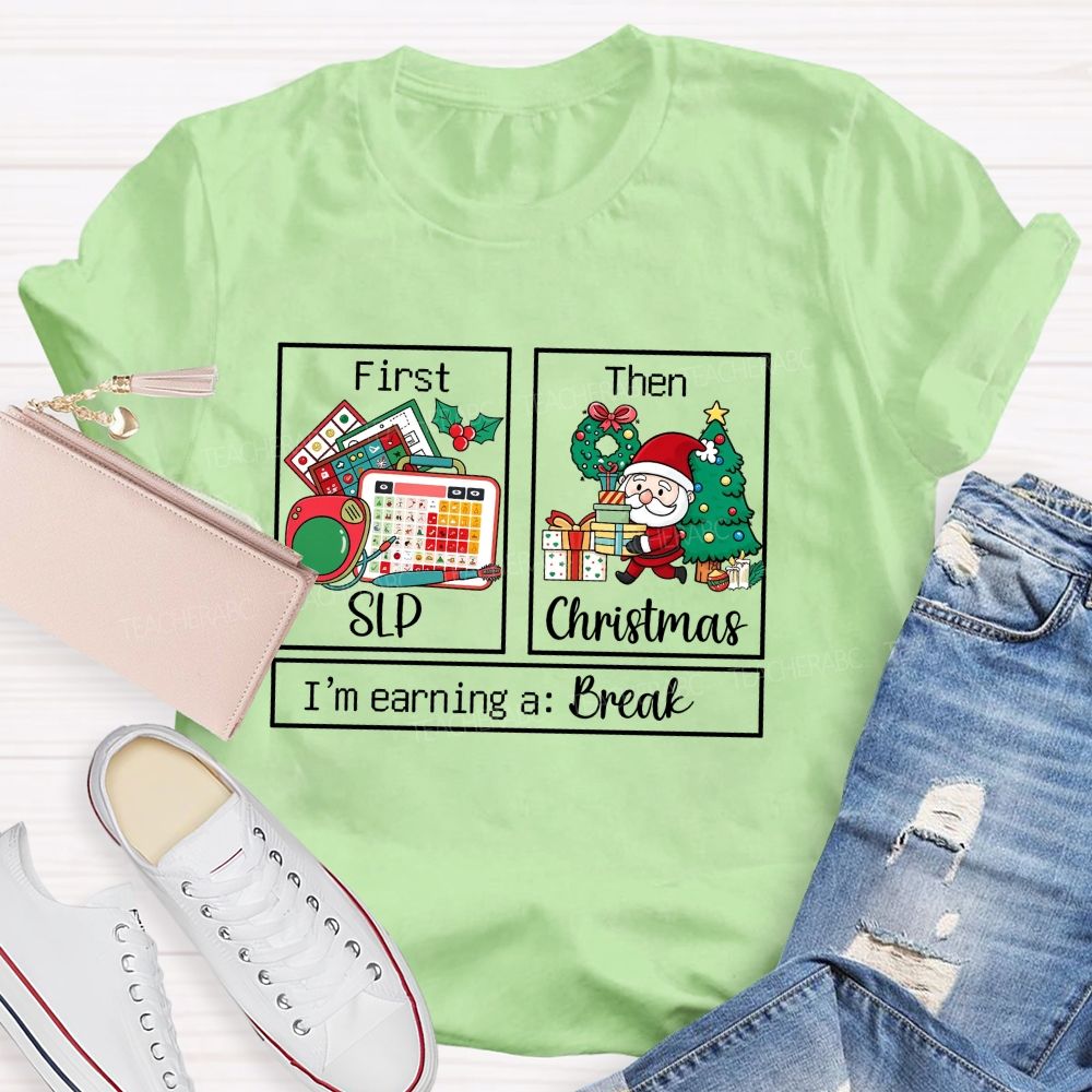 First Slp Then Christmas Slp Holiday Humor Teacher T-shirt