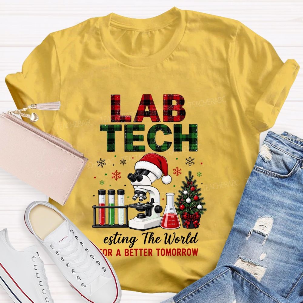 Lab Tech Christmas‑Testing The World For A Better Tomorrow Teacher T-shirt