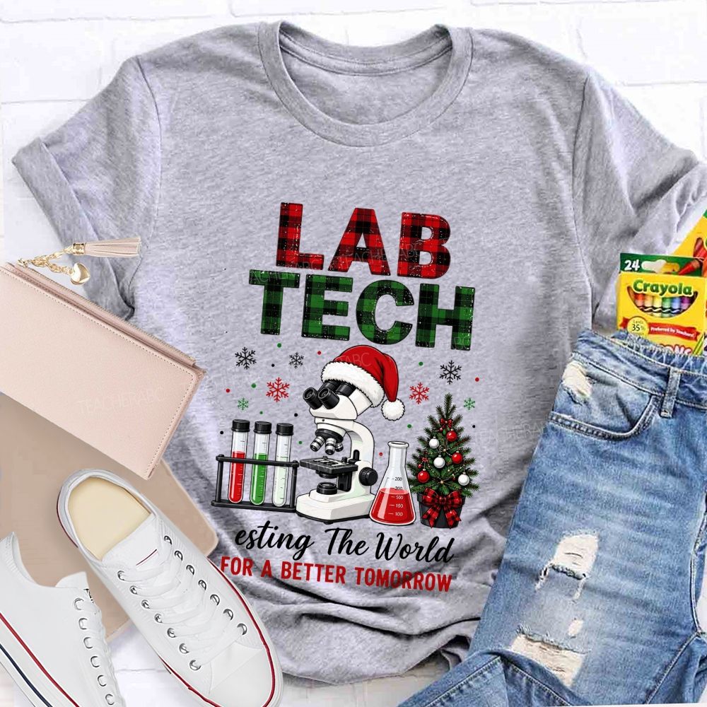 Lab Tech Christmas‑Testing The World For A Better Tomorrow Teacher T-shirt