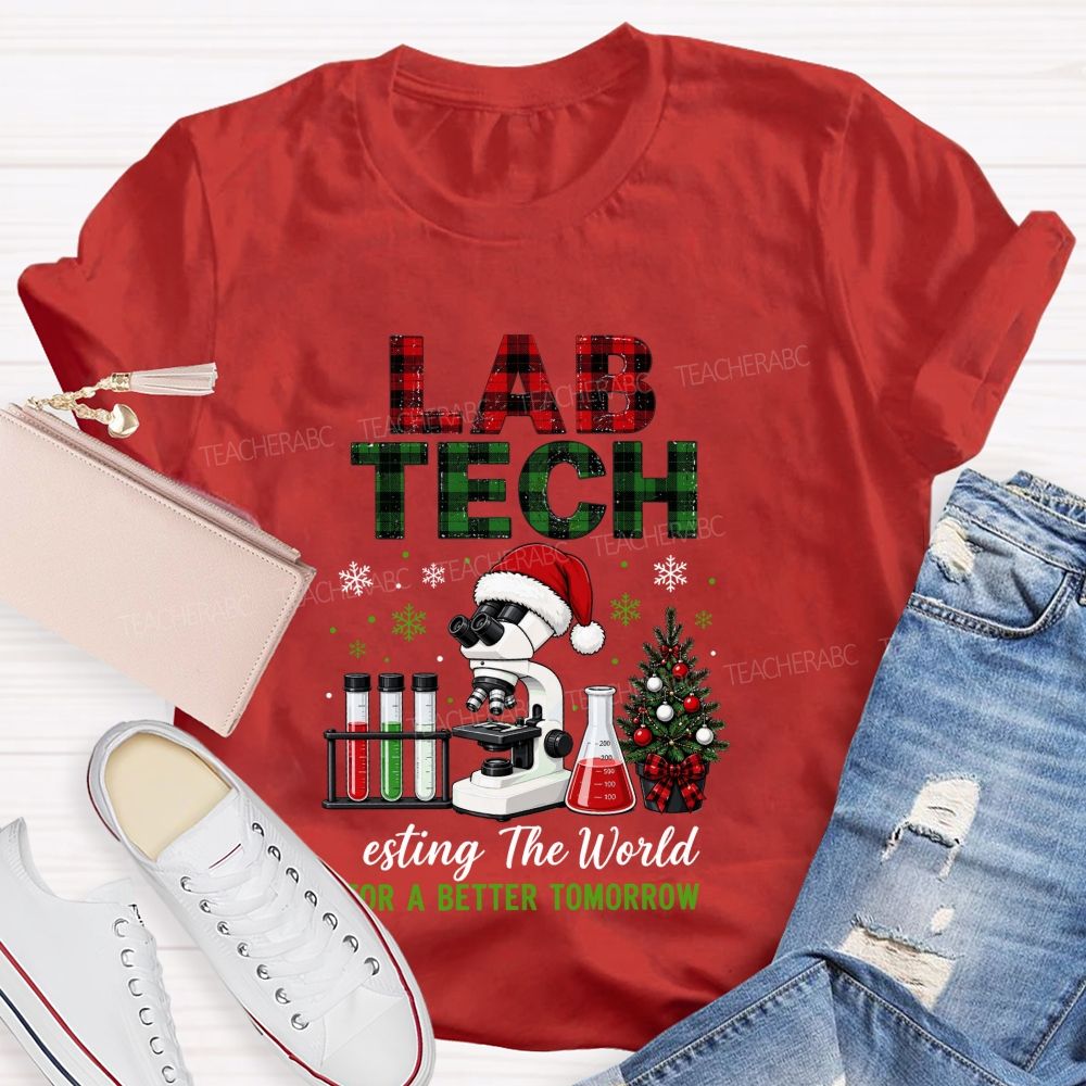 Lab Tech Christmas‑Testing The World For A Better Tomorrow Teacher T-shirt