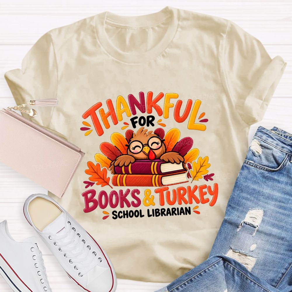 Thankful For Books And Turkey School Librarian Teacher T-shirt