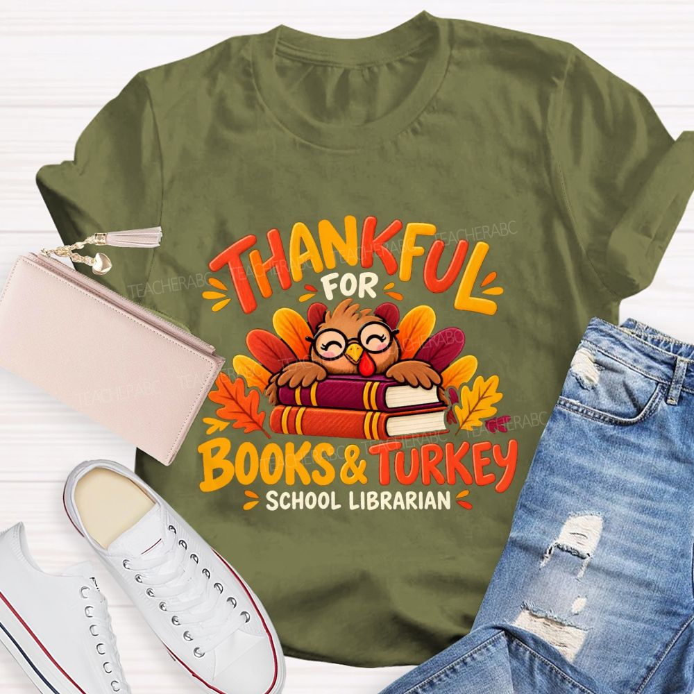 Thankful For Books And Turkey School Librarian Teacher T-shirt
