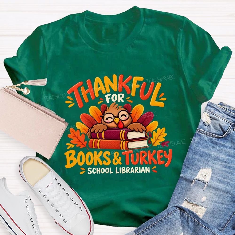 Thankful For Books And Turkey School Librarian Teacher T-shirt
