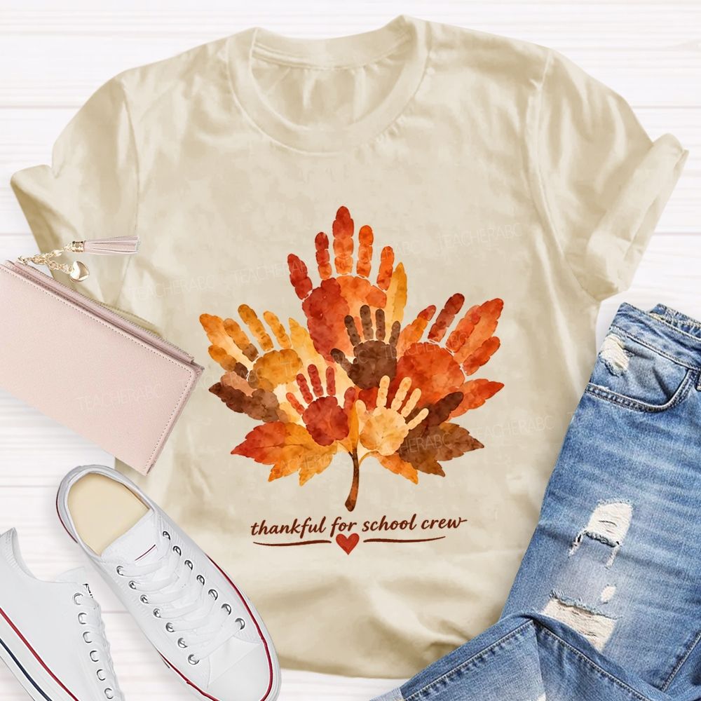 Thankful For School Crew Thanksgiving Handprint Maple Leaf Teacher T-shirt