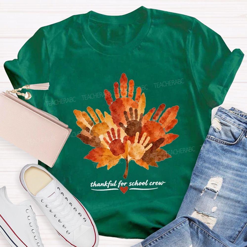 Thankful For School Crew Thanksgiving Handprint Maple Leaf Teacher T-shirt