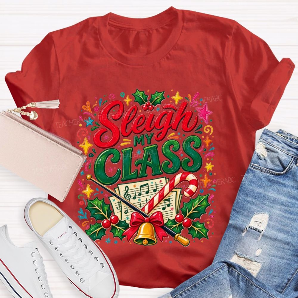Sleigh My Class Music Teacher Christmas Teacher T-shirt