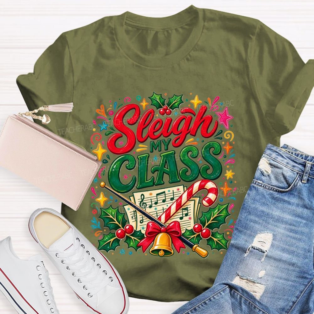 Sleigh My Class Music Teacher Christmas Teacher T-shirt