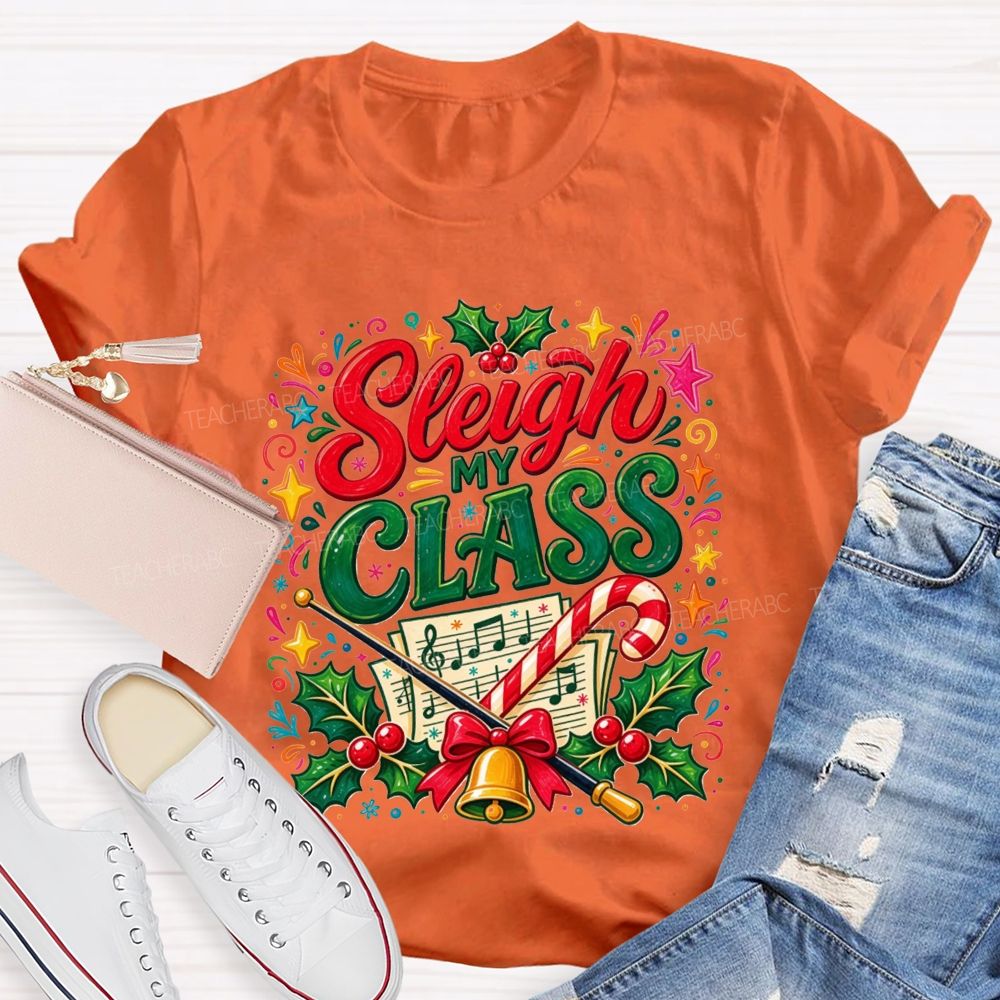 Sleigh My Class Music Teacher Christmas Teacher T-shirt