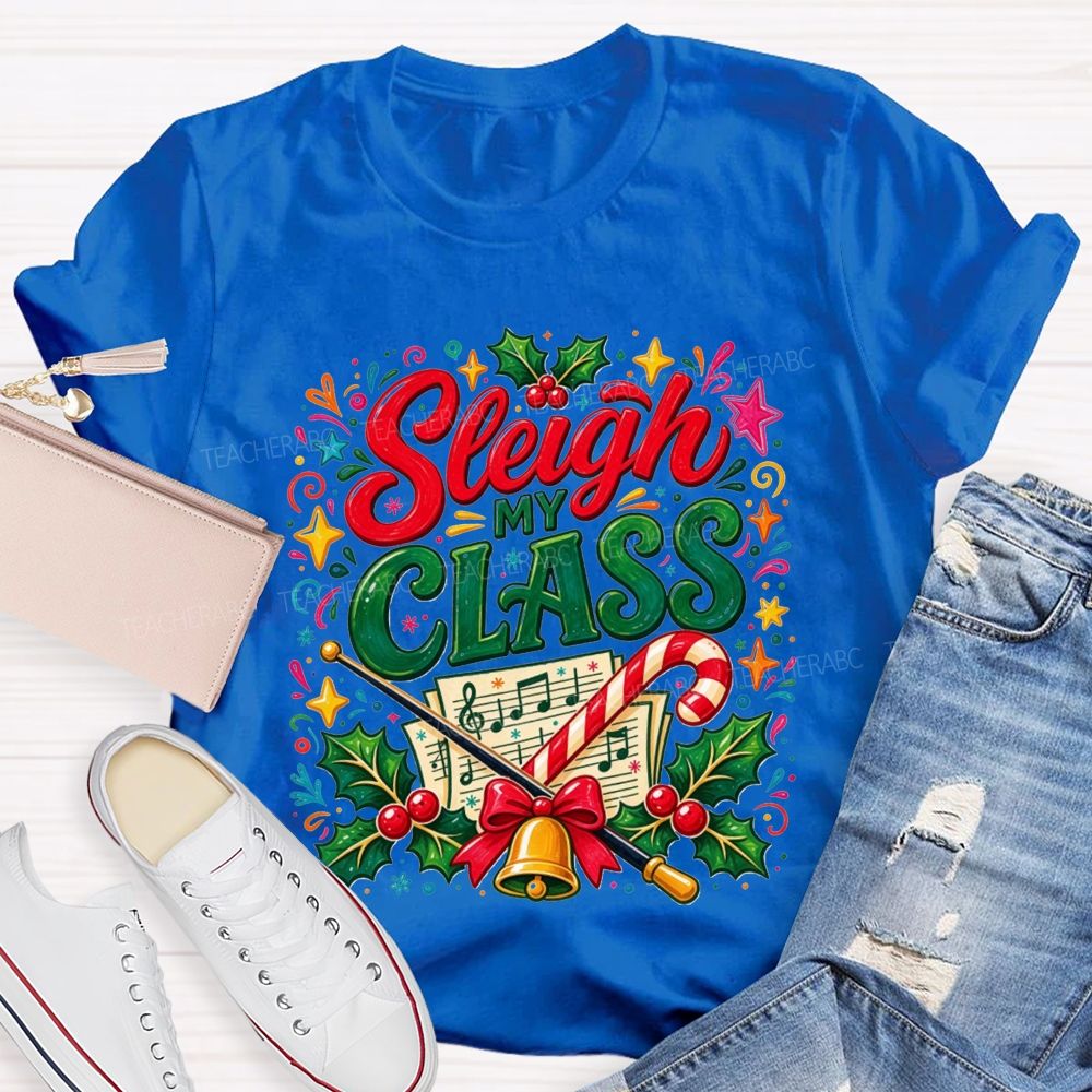 Sleigh My Class Music Teacher Christmas Teacher T-shirt