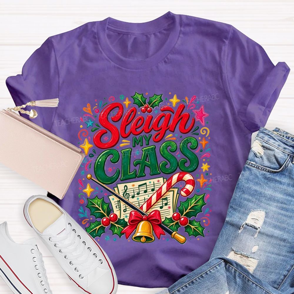 Sleigh My Class Music Teacher Christmas Teacher T-shirt