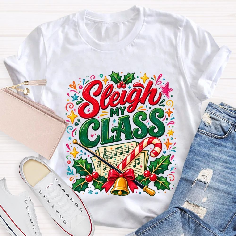 Sleigh My Class Music Teacher Christmas Teacher T-shirt