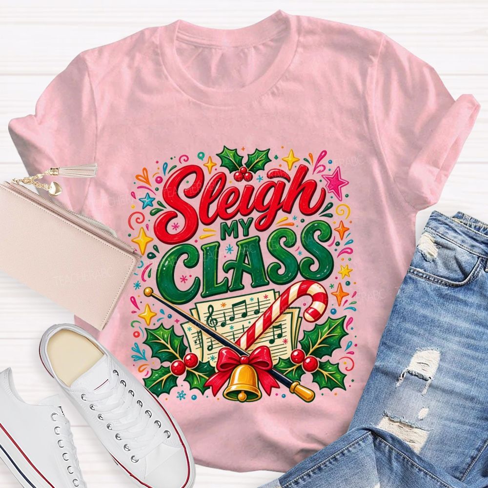 Sleigh My Class Music Teacher Christmas Teacher T-shirt