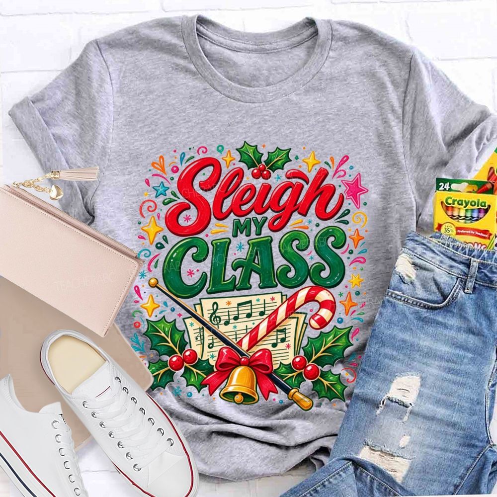 Sleigh My Class Music Teacher Christmas Teacher T-shirt