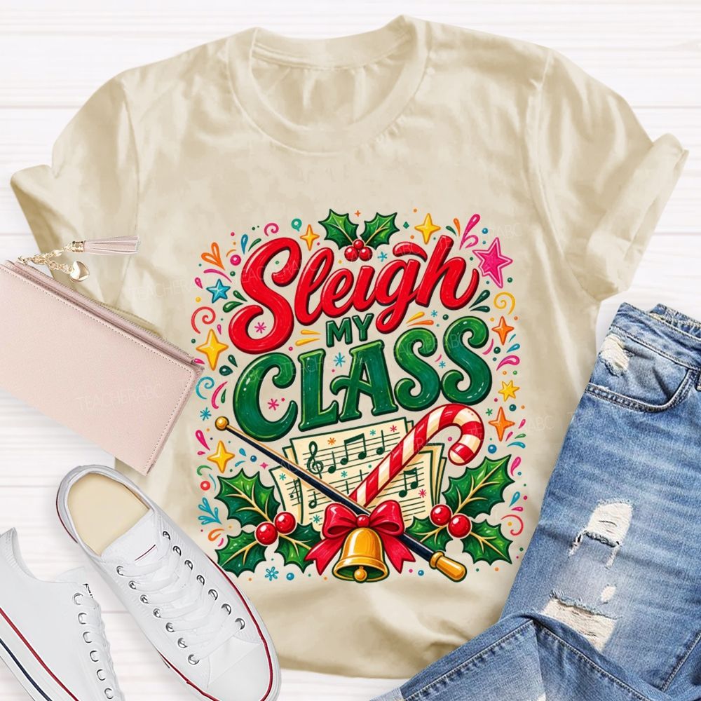 Sleigh My Class Music Teacher Christmas Teacher T-shirt