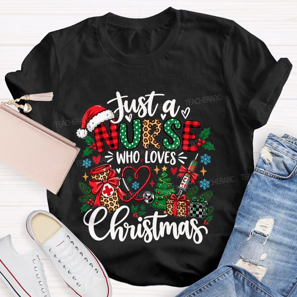 Just A Nurse Who Loves Christmas T-shirt