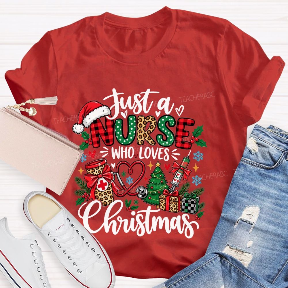 Just A Nurse Who Loves Christmas T-shirt