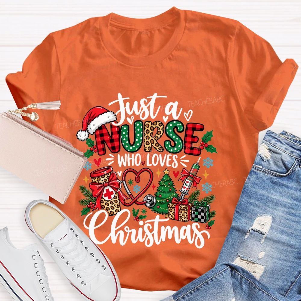 Just A Nurse Who Loves Christmas T-shirt