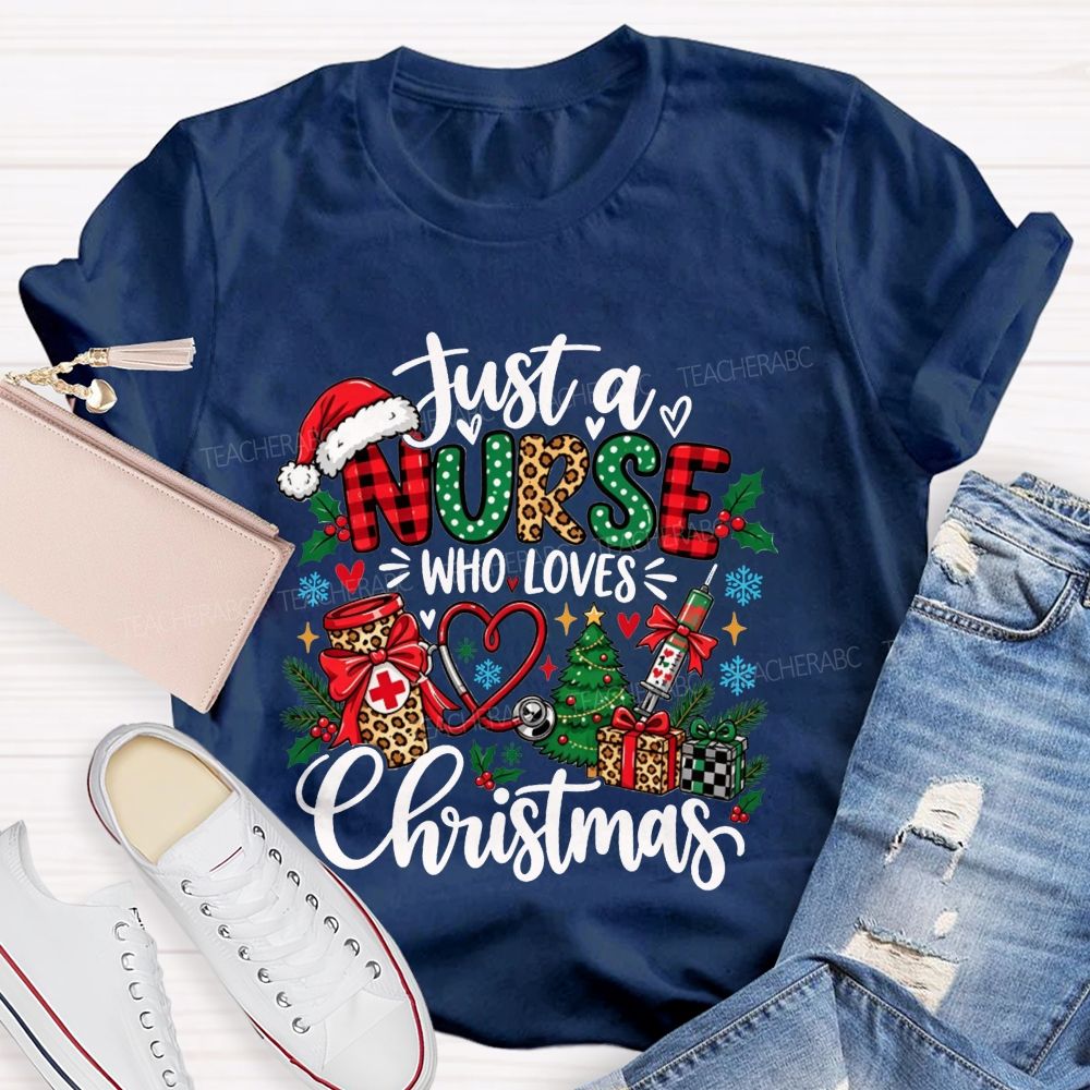 Just A Nurse Who Loves Christmas T-shirt