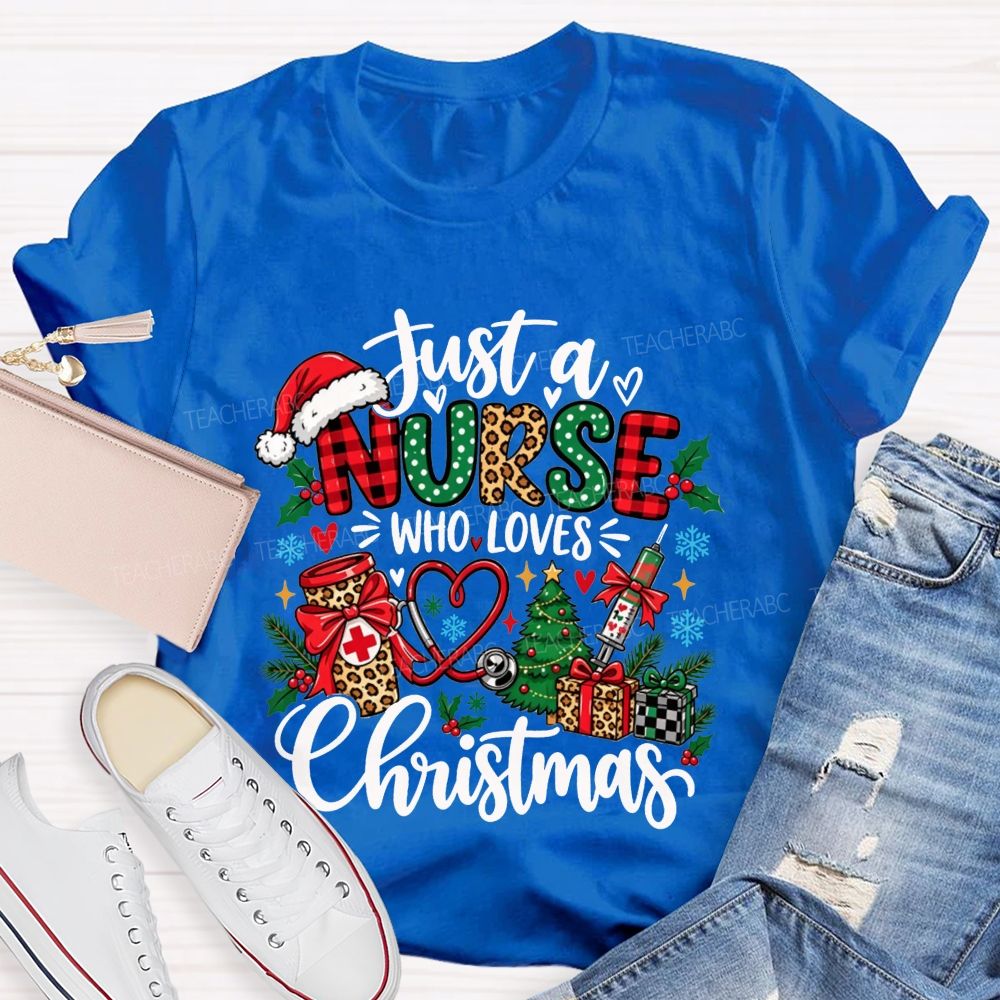 Just A Nurse Who Loves Christmas T-shirt