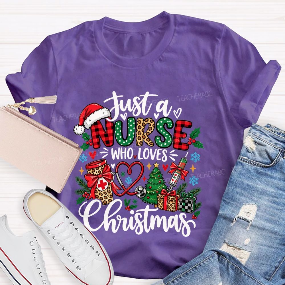 Just A Nurse Who Loves Christmas T-shirt