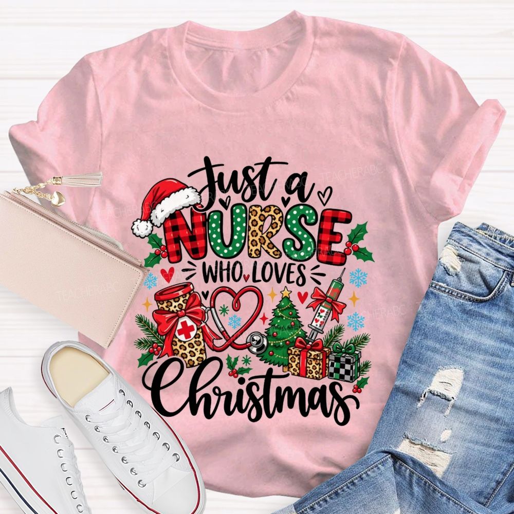 Just A Nurse Who Loves Christmas T-shirt
