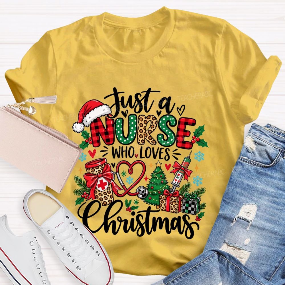 Just A Nurse Who Loves Christmas T-shirt