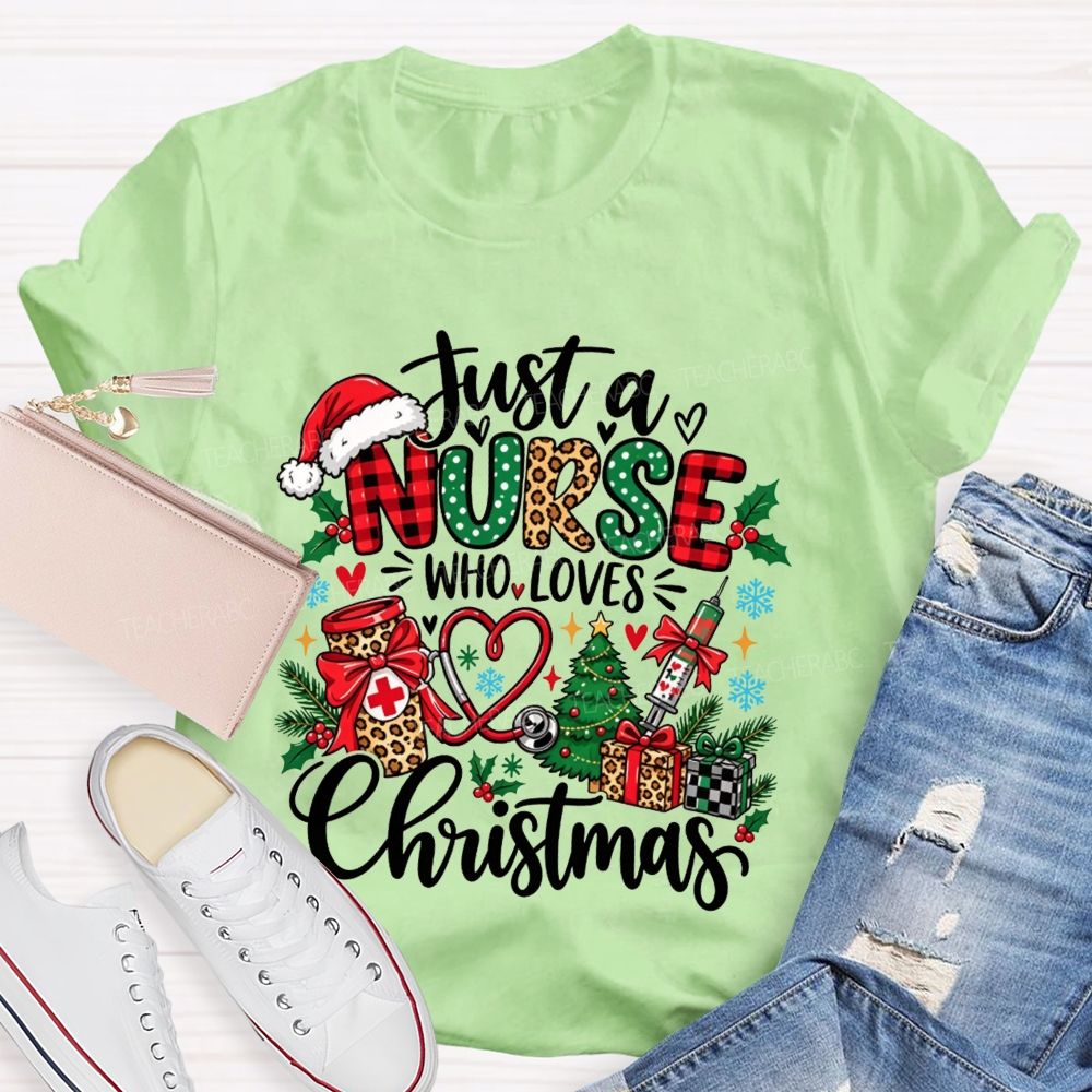 Just A Nurse Who Loves Christmas T-shirt