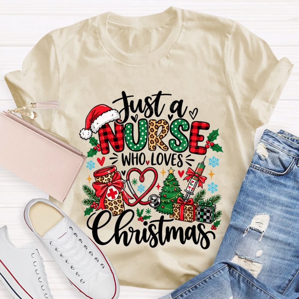 Just A Nurse Who Loves Christmas T-shirt