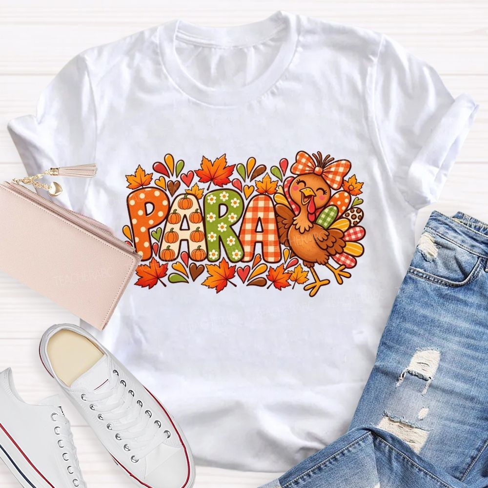 Fall Leaves And Turkey Para Teacher Life T-shirt