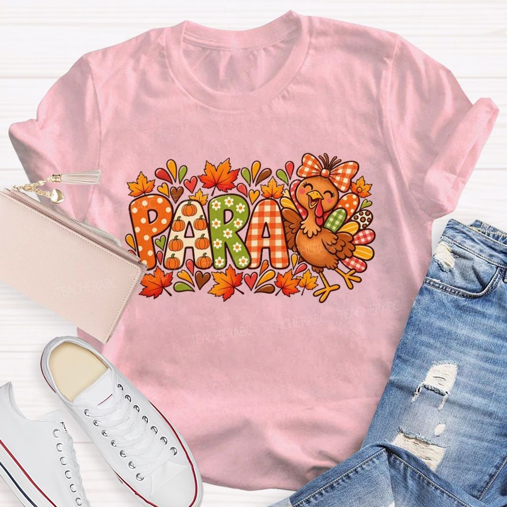 Fall Leaves And Turkey Para Teacher Life T-shirt