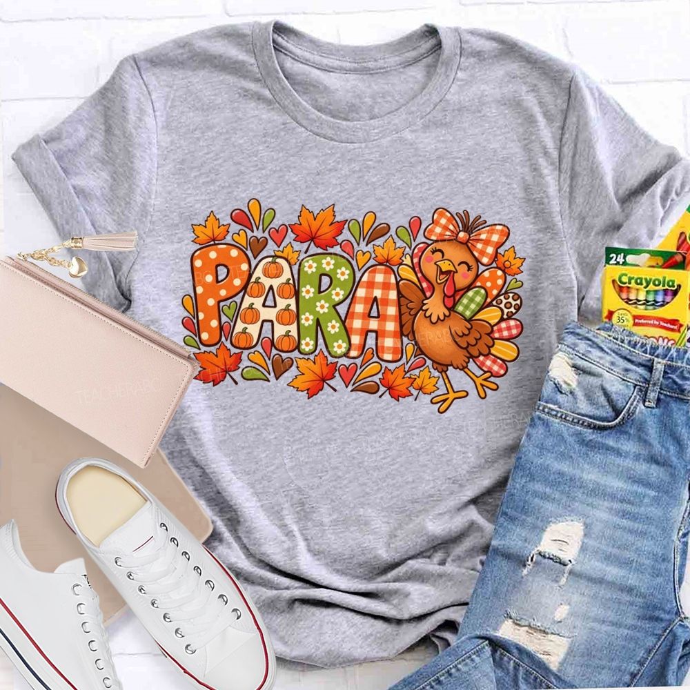 Fall Leaves And Turkey Para Teacher Life T-shirt