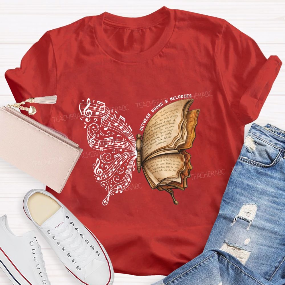 Between Books And Melodies Book Music Butterfly Teacher T-shirt