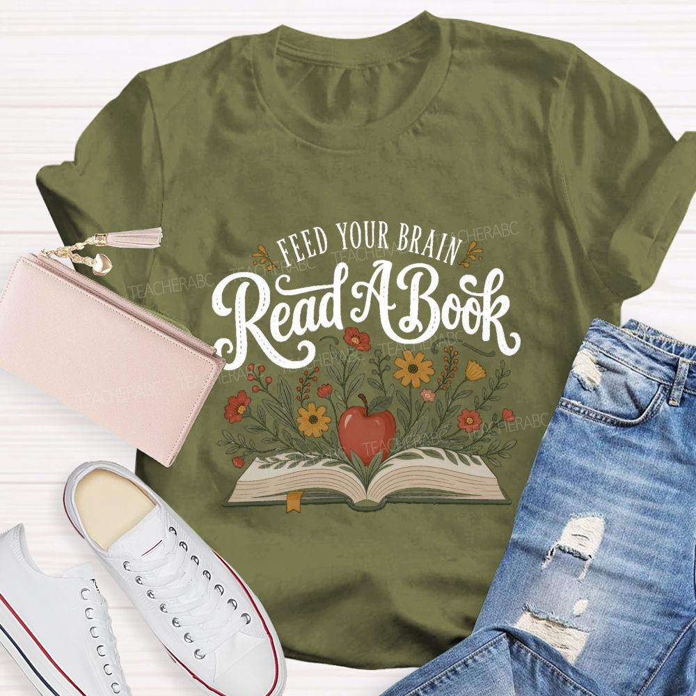 Feed Your Brain Read A Book Floral Book Apple Reading Teacher T-shirt