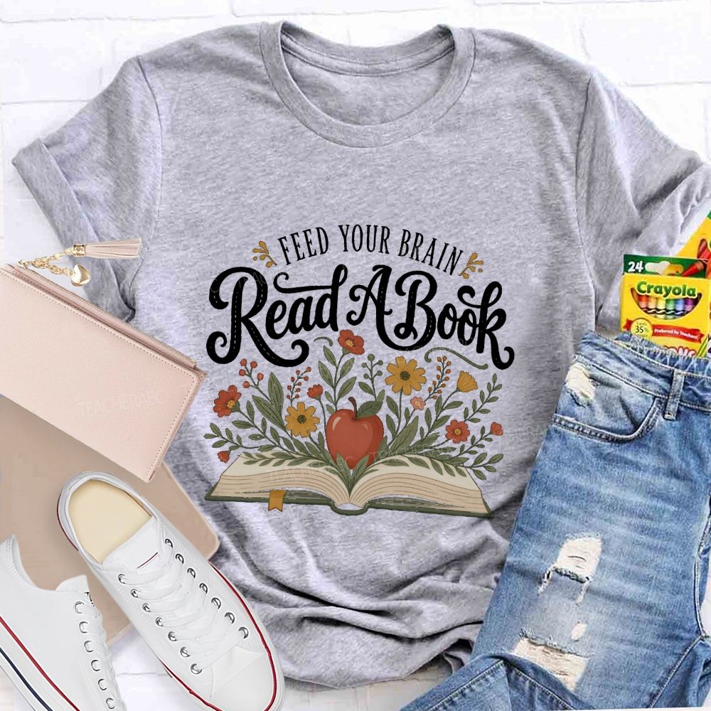 Feed Your Brain Read A Book Floral Book Apple Reading Teacher T-shirt