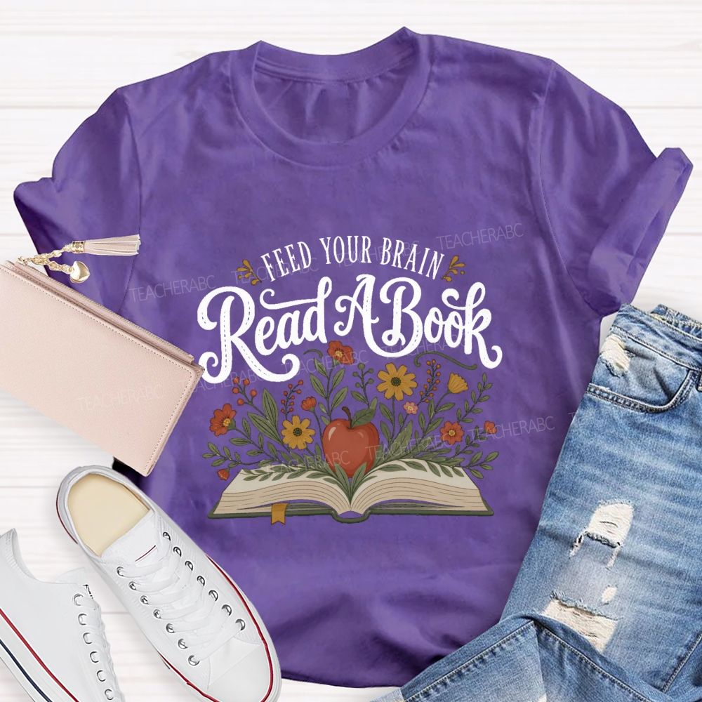 Feed Your Brain Read A Book Floral Book Apple Reading Teacher T-shirt