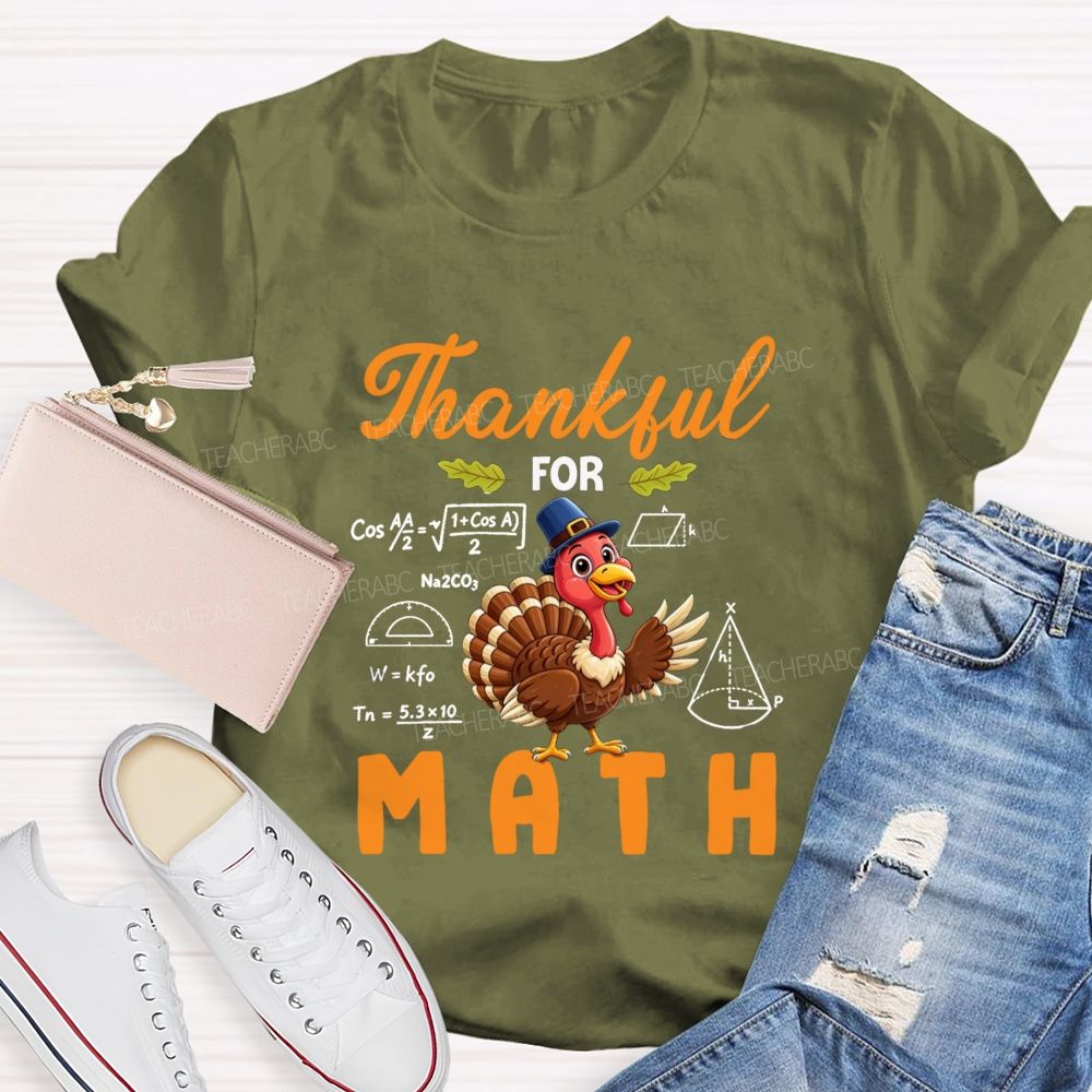 Thankful For Math Thanksgiving Turkey Teacher T-shirt