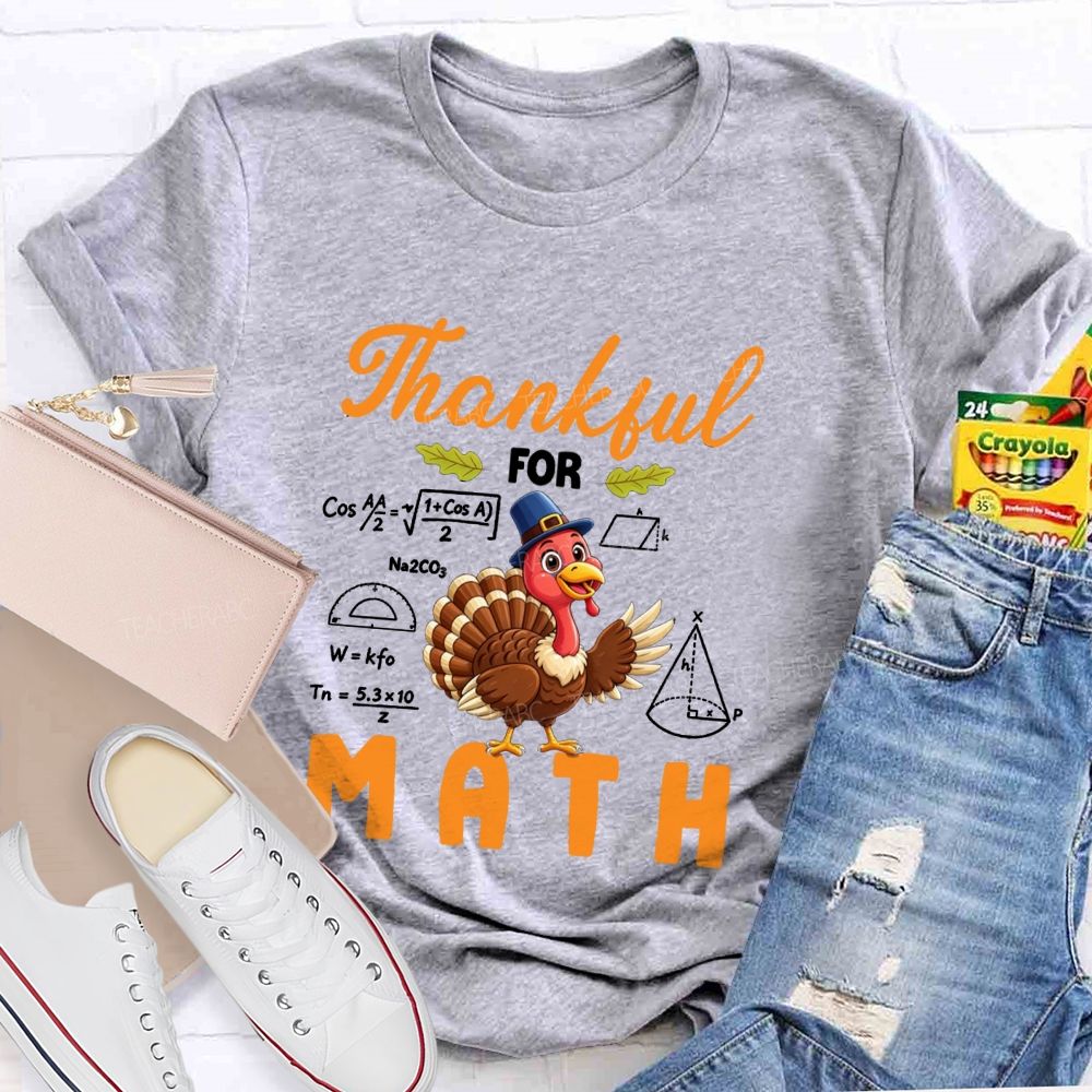 Thankful For Math Thanksgiving Turkey Teacher T-shirt