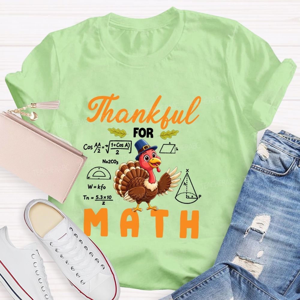 Thankful For Math Thanksgiving Turkey Teacher T-shirt