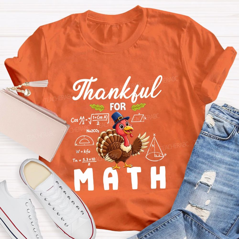 Thankful For Math Thanksgiving Turkey Teacher T-shirt